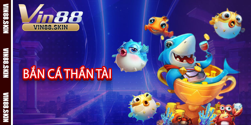 Bắn Cá Thần Tài