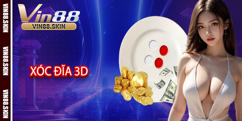 Xóc Đĩa 3D