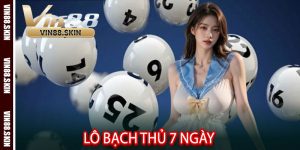 Lô Bạch Thủ 7 Ngày