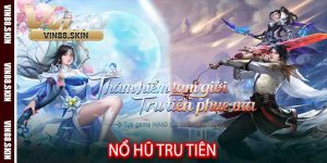 Nổ Hũ Tru Tiên